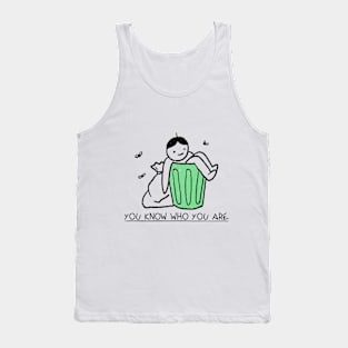 You Know Who You Are-sarcasm Tank Top